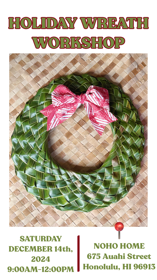 Holiday Wreath Workshop at NOHO Home at SALT Kaka’ako